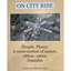 On City Rise People. Places. A cross-section of society. 1860s-1960s