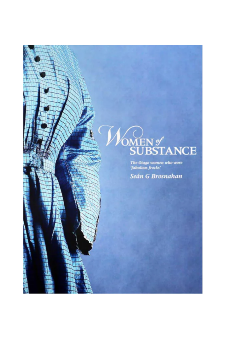 Women of Substance The Otago women who wore 'fabulous frocks'